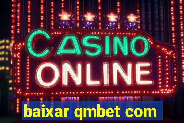 baixar qmbet com